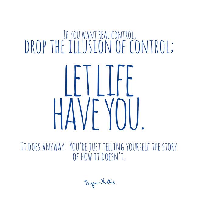 let life have you