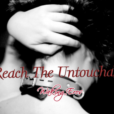 Reach The Untouchable