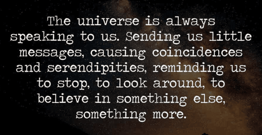 The universe is always speaking